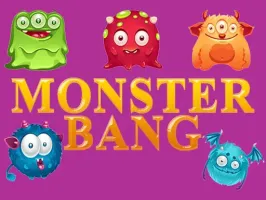 MONSTER BANG