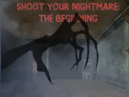 Shoot Your Nightmare: The Beginning