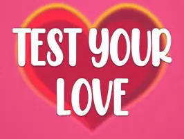 Test Your Love