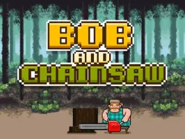 Bob and Chainsaw